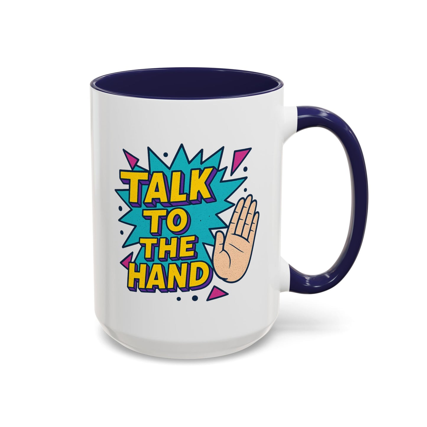 Humor Mug - Talk To the Hand