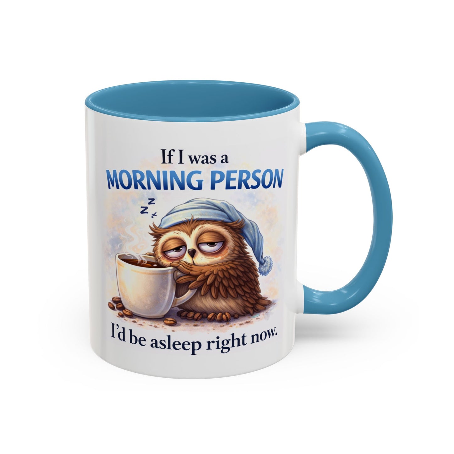 Humor Mug - If I Was A Morning Person