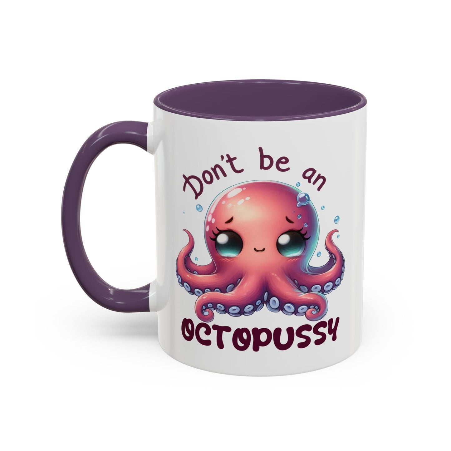 Humor Mug - Don't Be An Octopussy