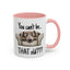 Birthday Mug - You Can't Be That Old