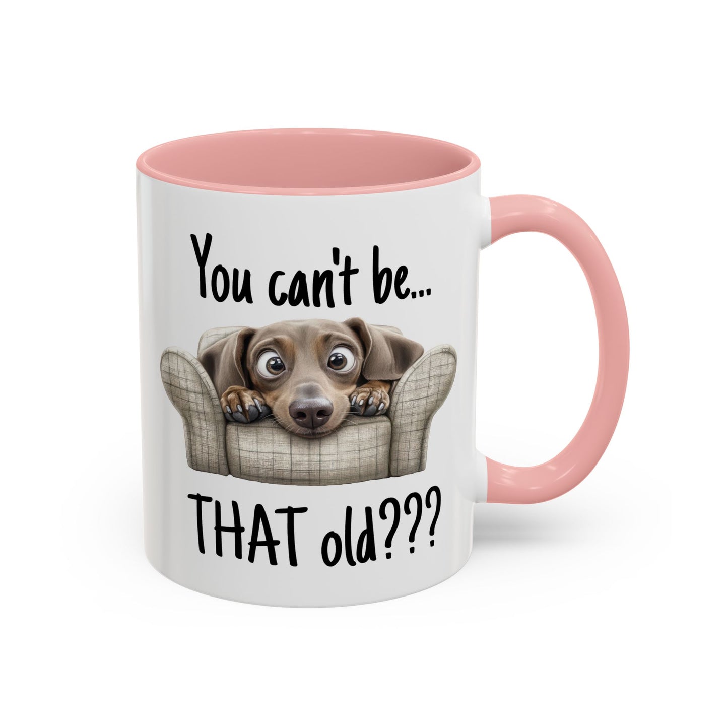 Birthday Mug - You Can't Be That Old