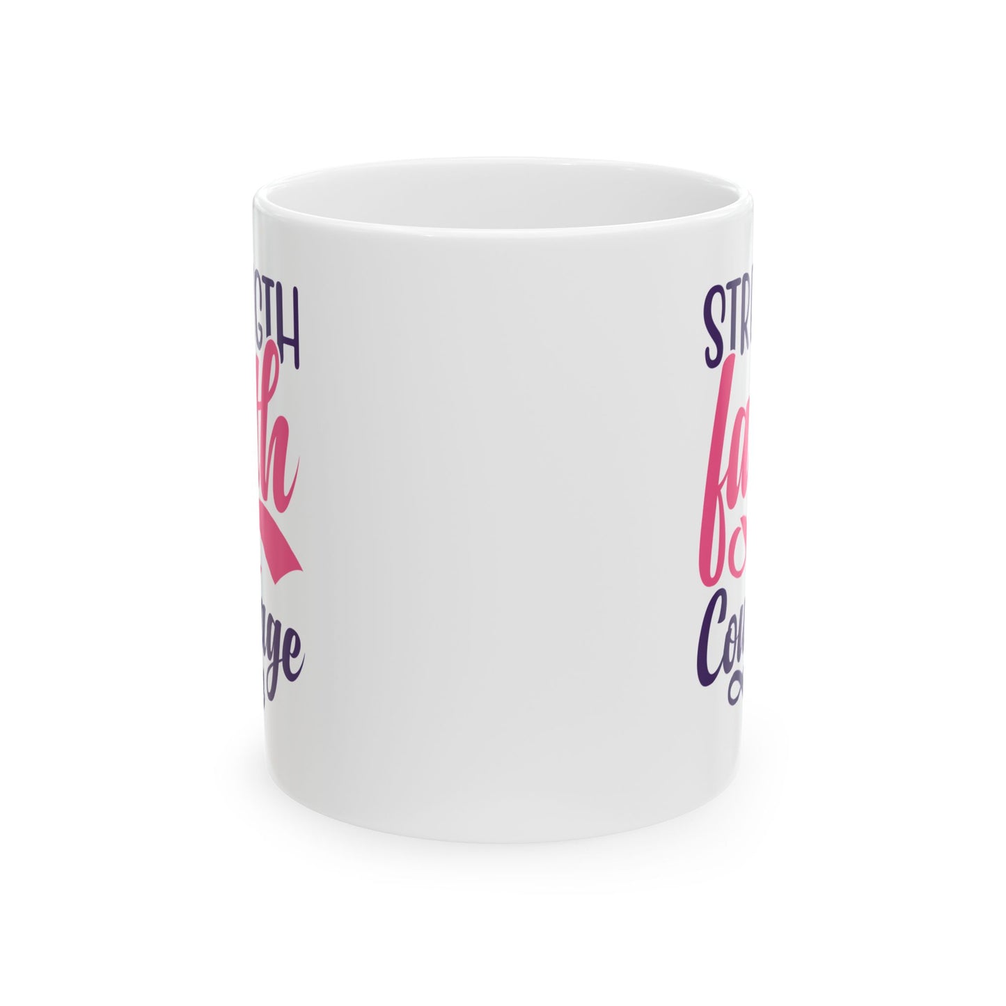 Support Mug - Strength Faith Courage