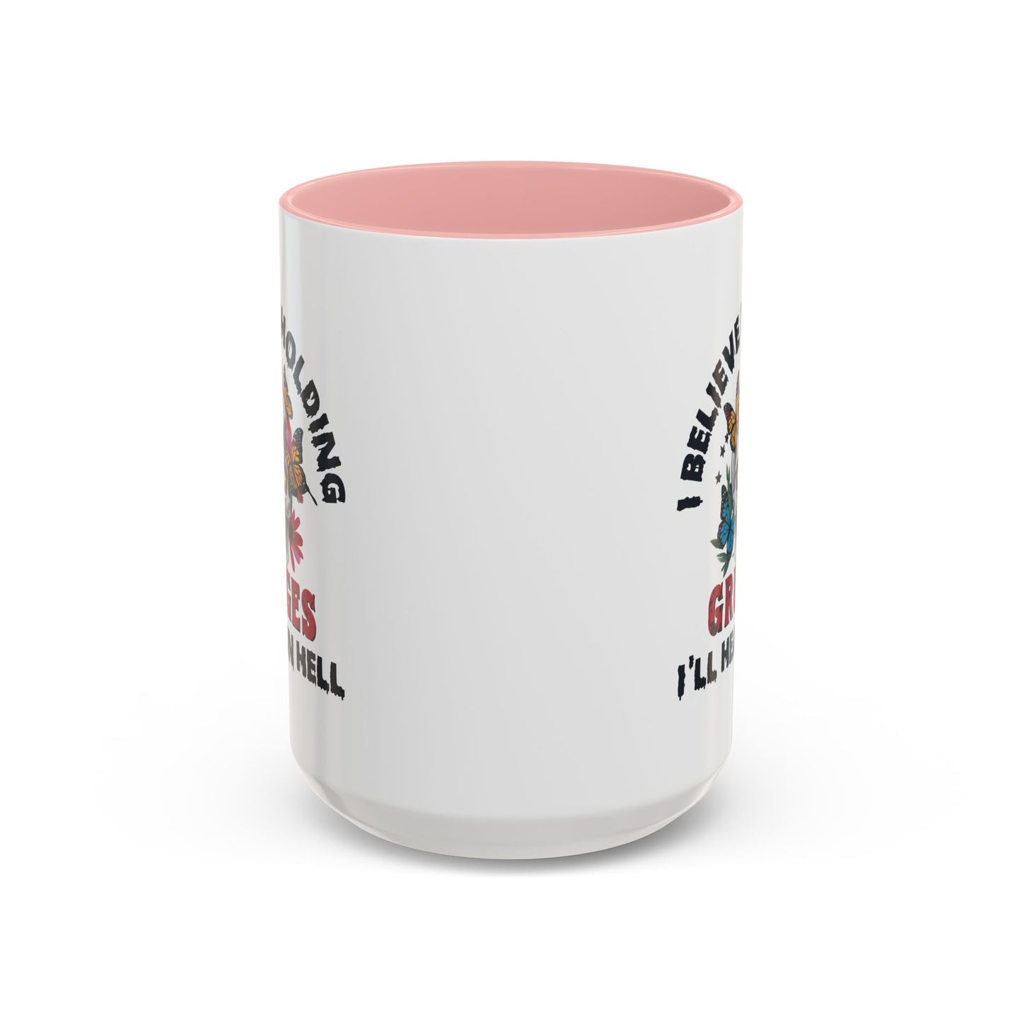 Adult Mug - I Believe in Holding Grudges