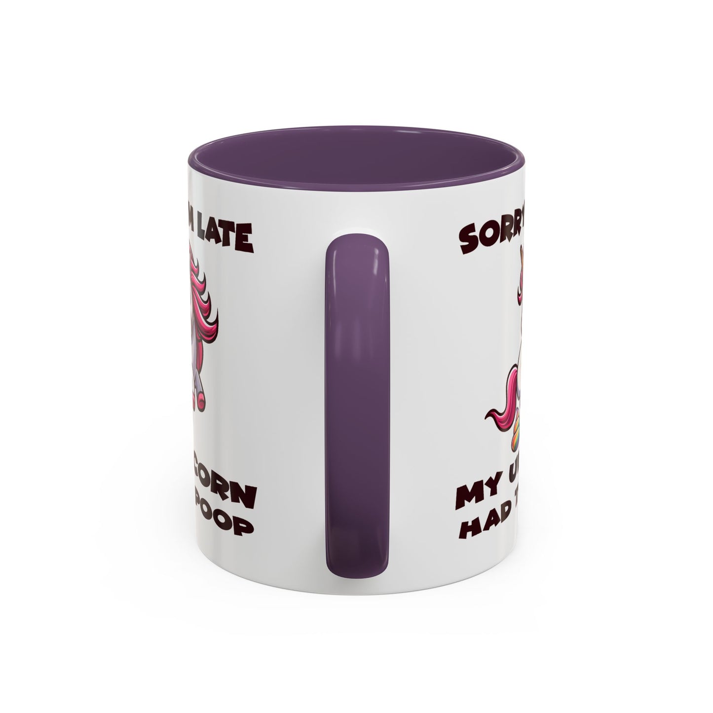 Humor Mug - Sorry I'm Late My Unicorn Had to Poop