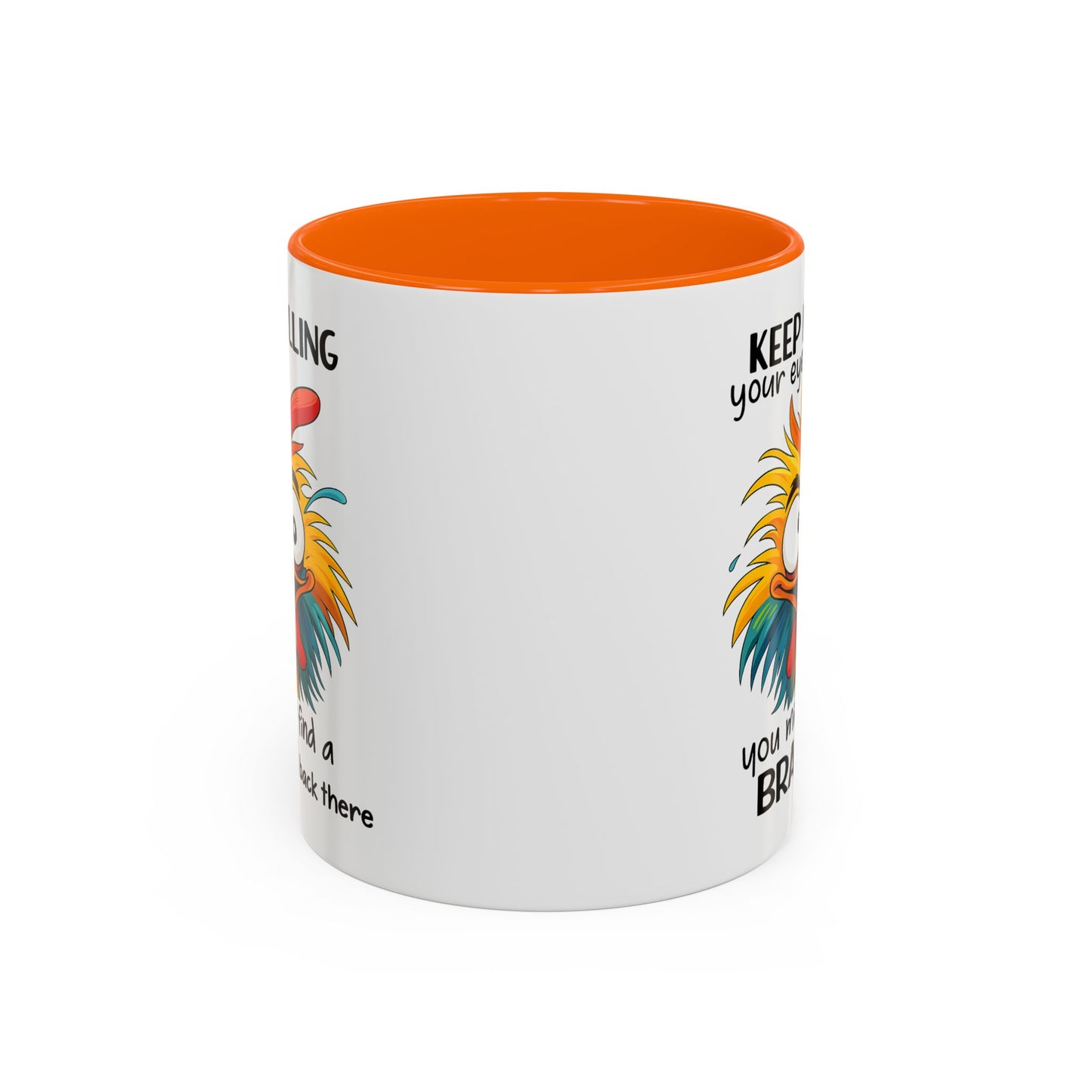 Humor Mug - Keep Rolling Your Eyes
