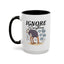 Humor Mug - Ignore Everthing