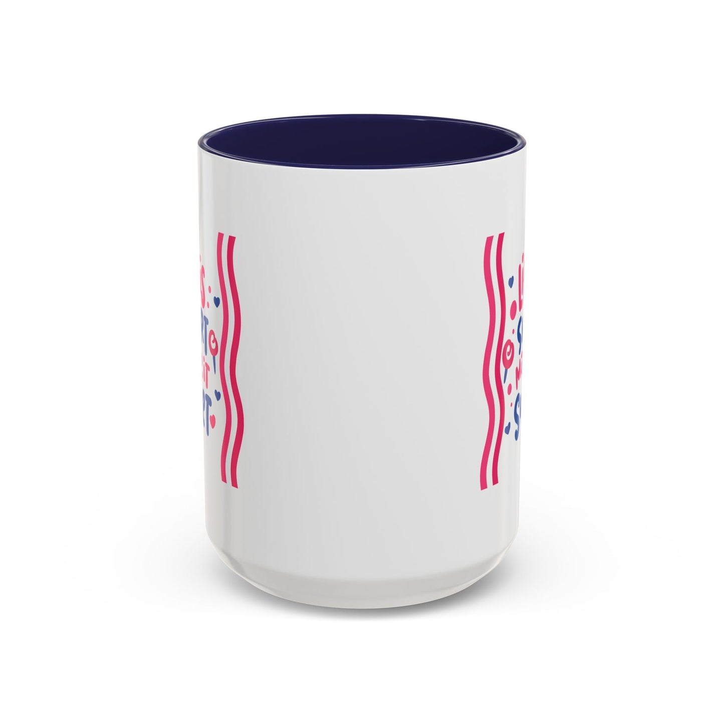 Motivation Mug - Life is Short Make it Sweet
