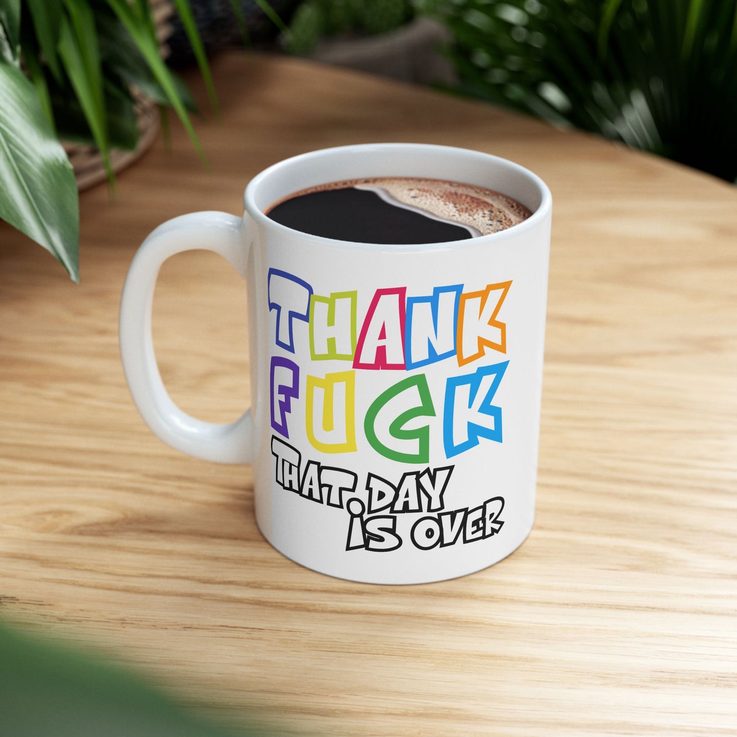 Adult Mug - Thank Fuck That Day is Over