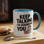 Humor Mug - Keep Talking I'm Diagnosing You