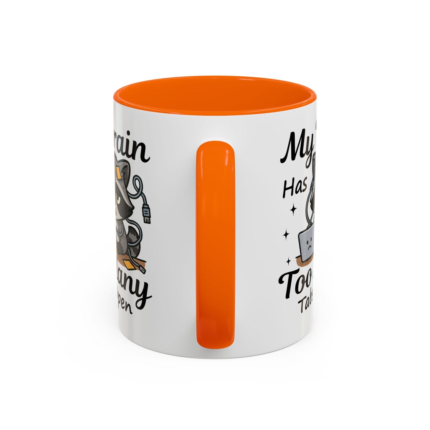 Humor Mug - My Brain Has Too Many Many Tabs Open