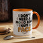 Humor Mug - I Don't Need a Mood Ring
