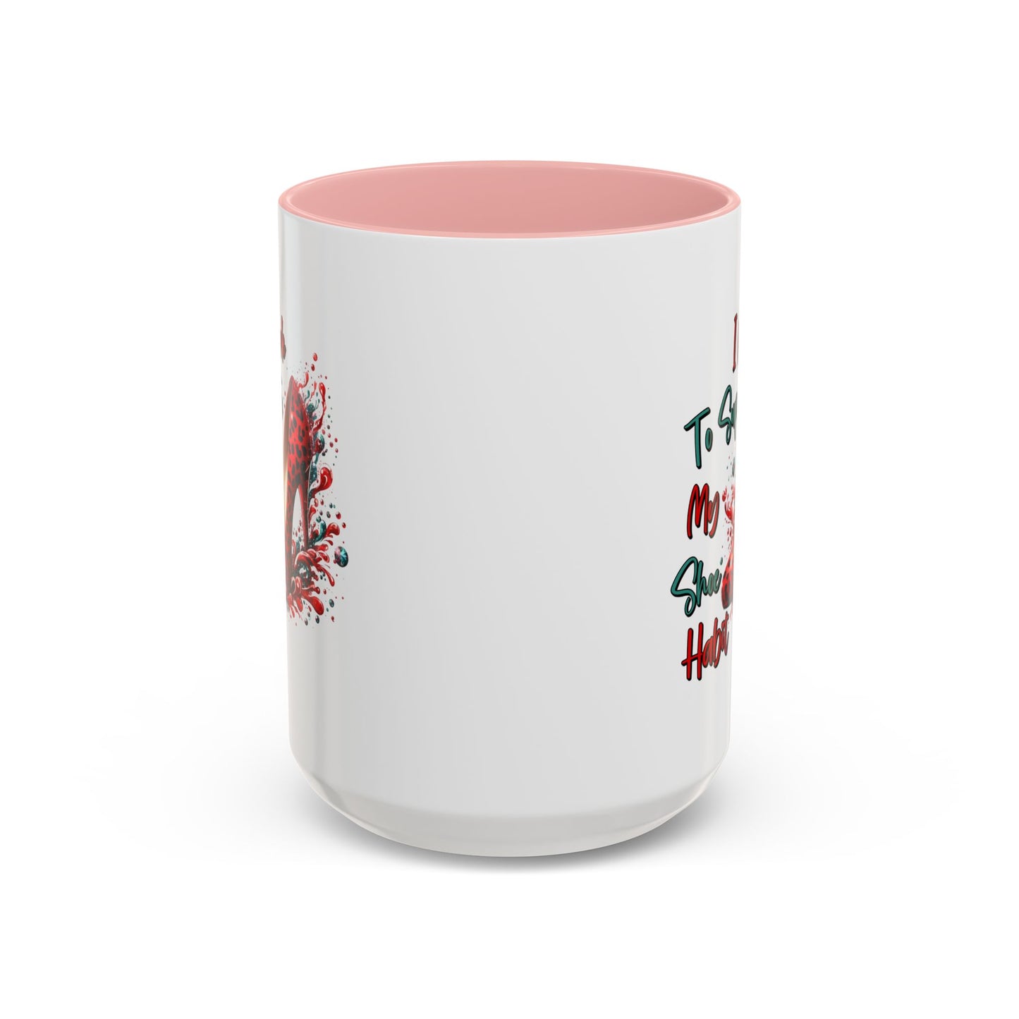 Humor Mug - I Work to Support My Shoe Habit