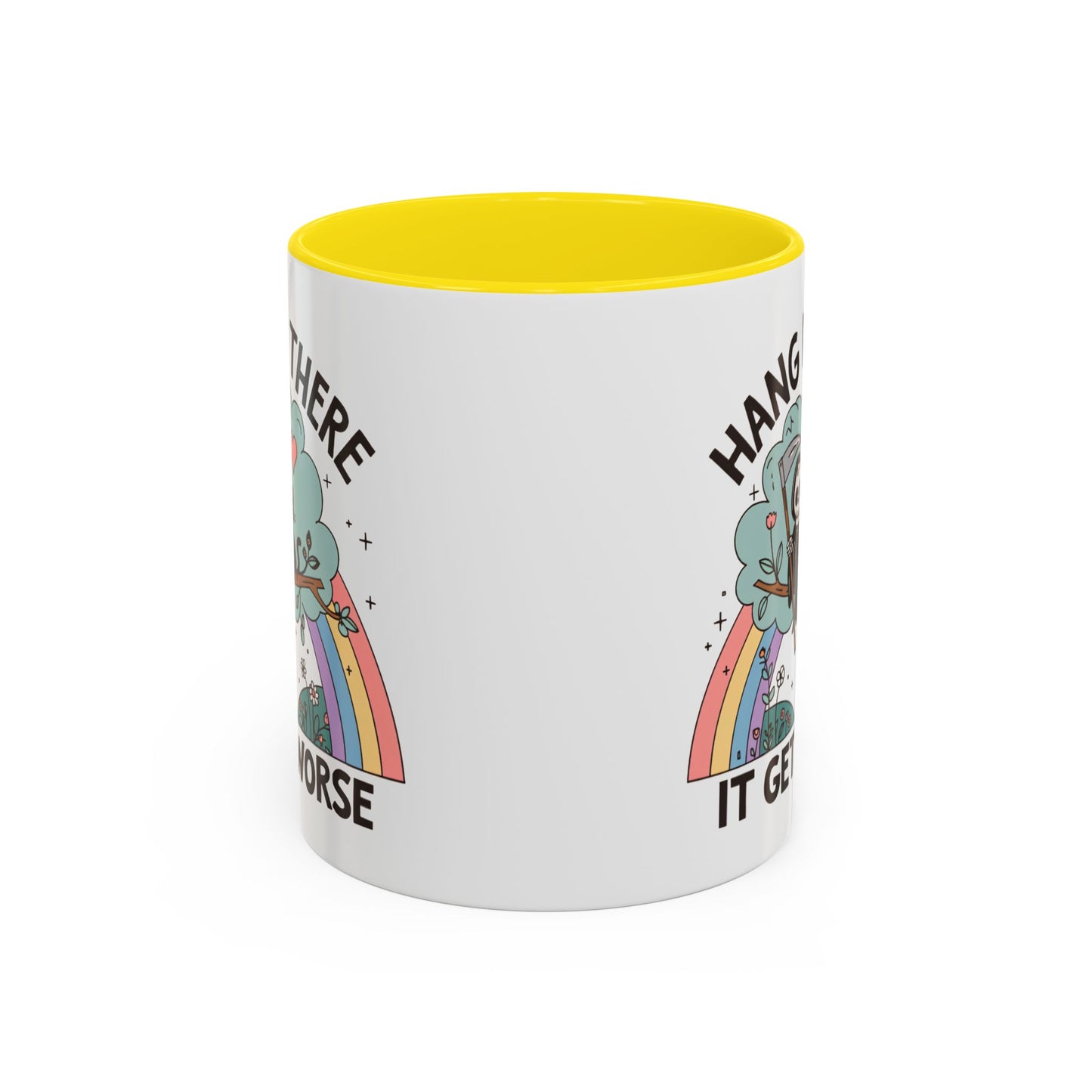 Humor Mug - Hang in There It Gets Worse
