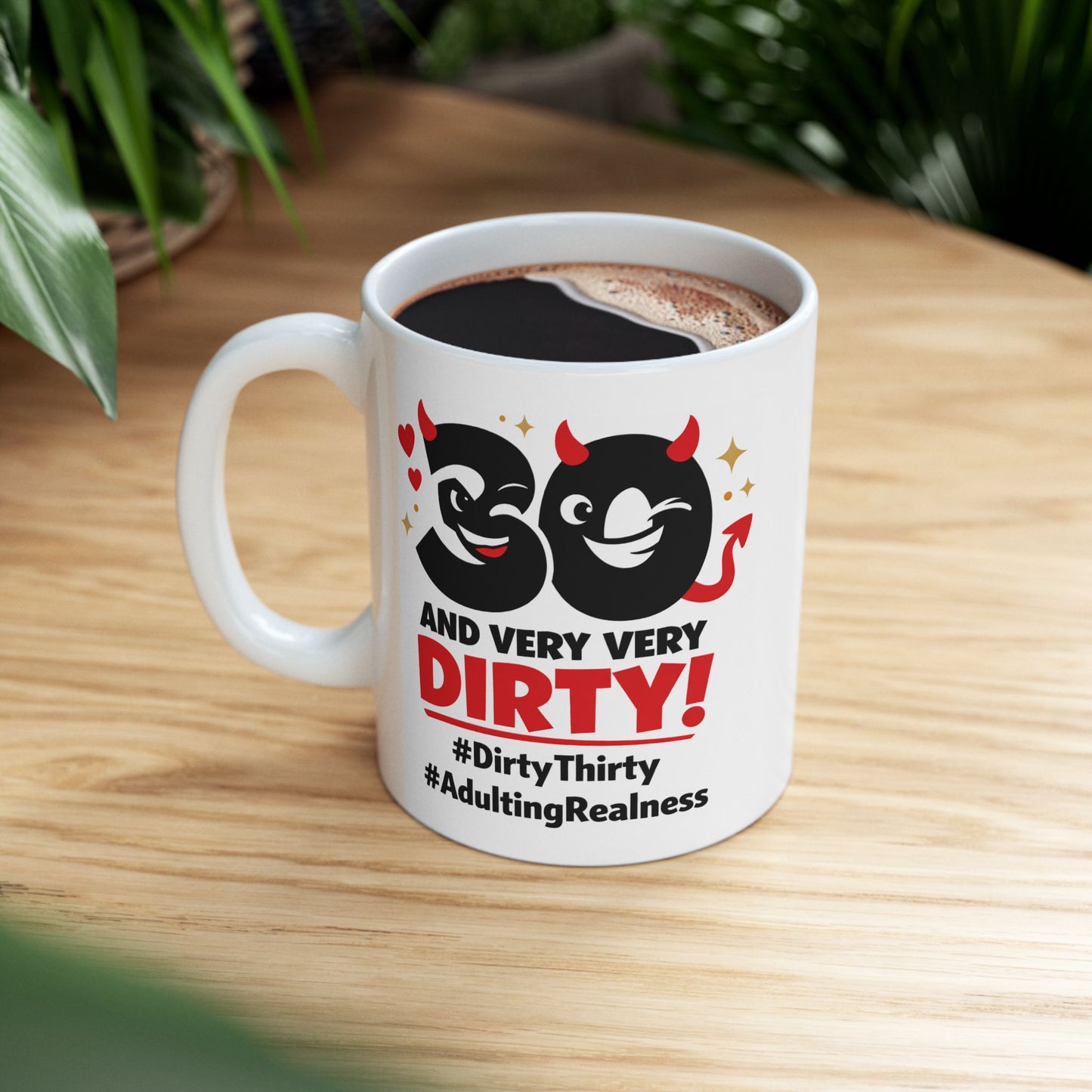 Birthday Mug - 30 and Very Very Dirty
