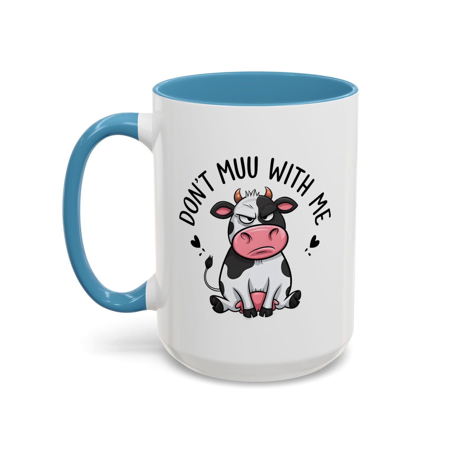Humor Mug - Don't Muu With Me