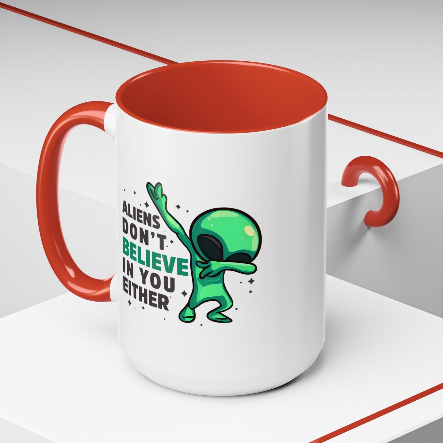 Alien Mug- Aliens Don't Believe