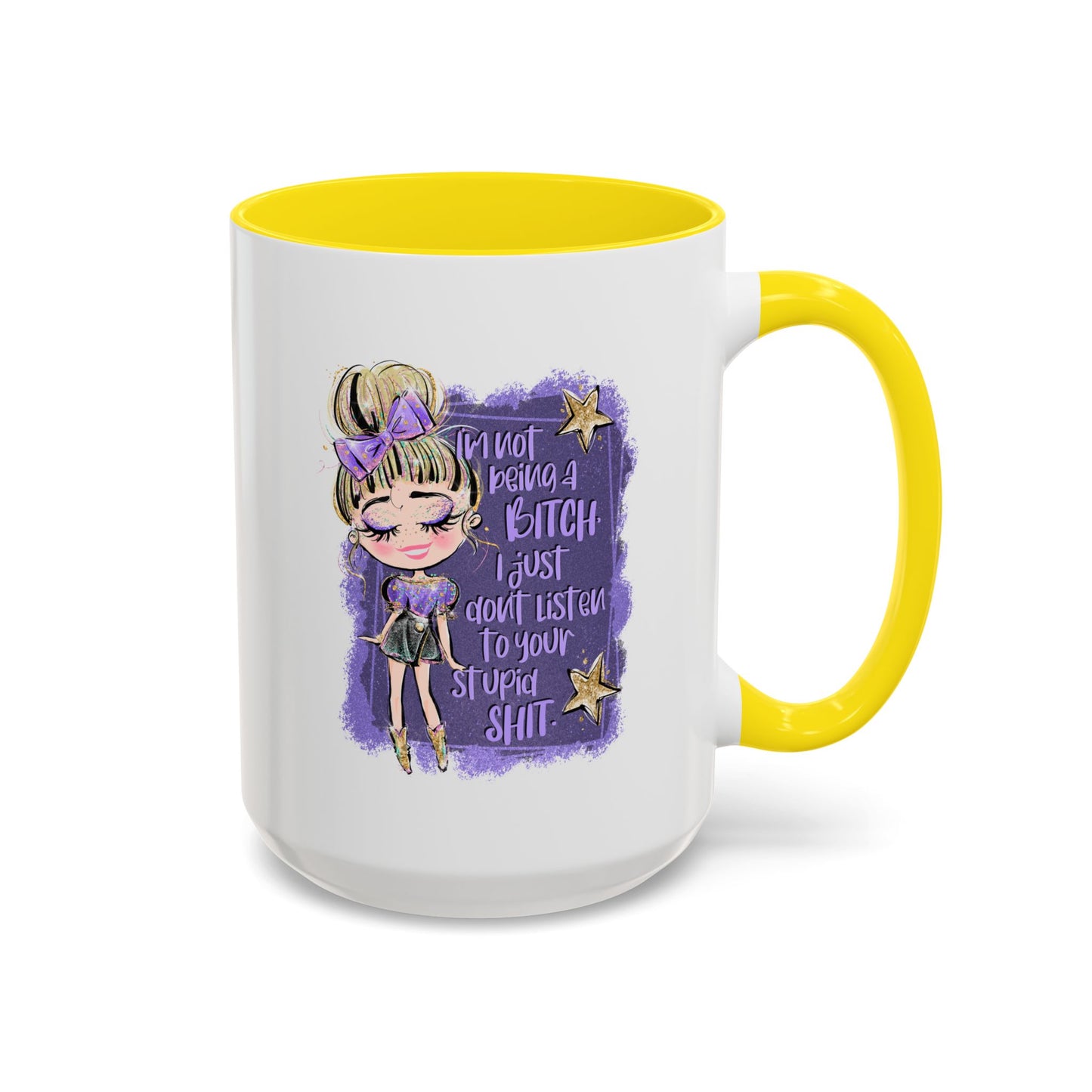 Humor Mug - I'm Not Being a Bitch