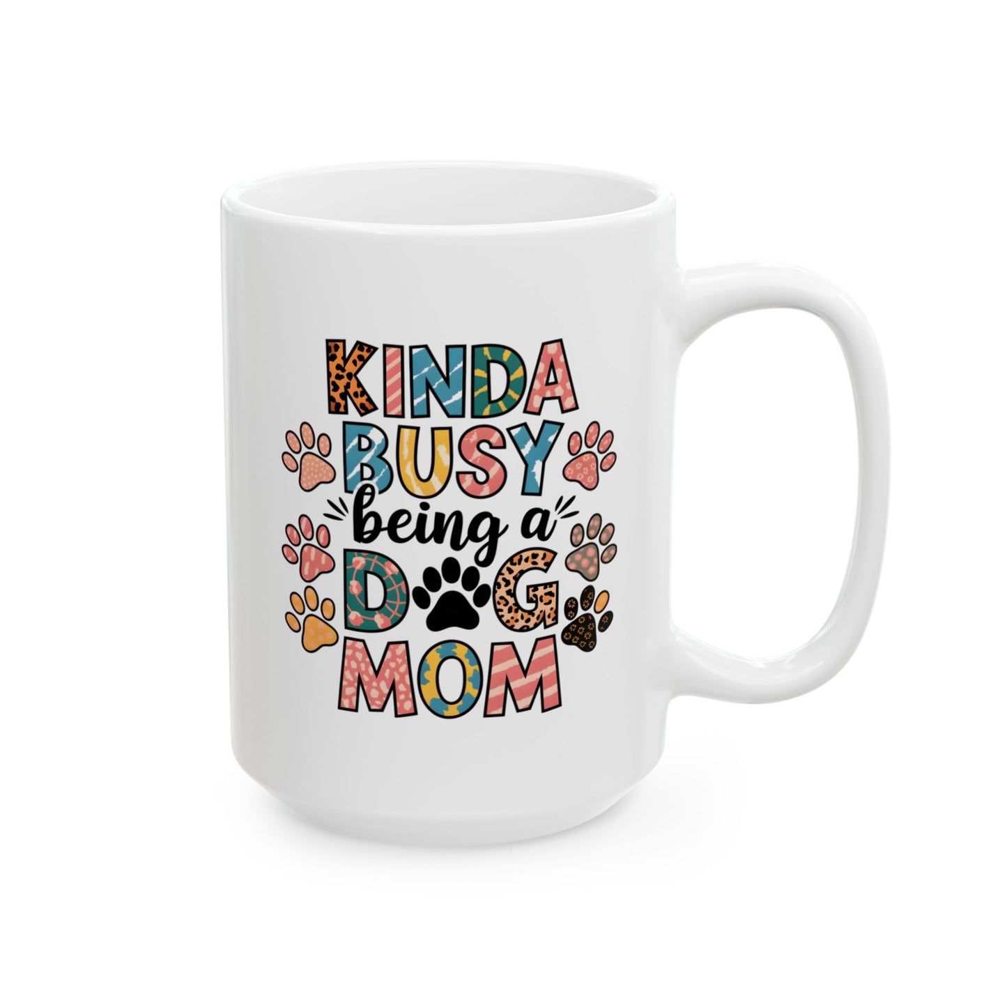 Animal Mug - Kinda Busy Being A Dog Mom