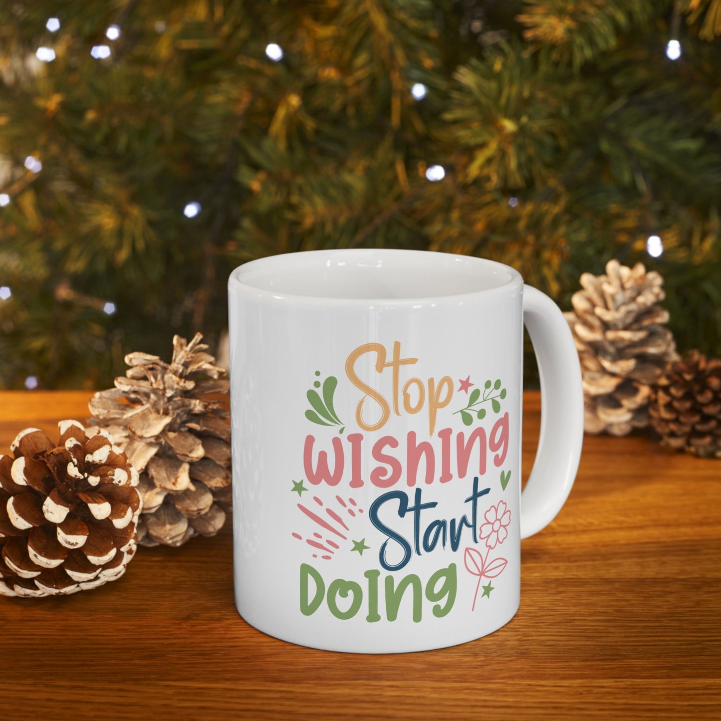 Motivation Mug - Stop Wishing Start Doing Flower