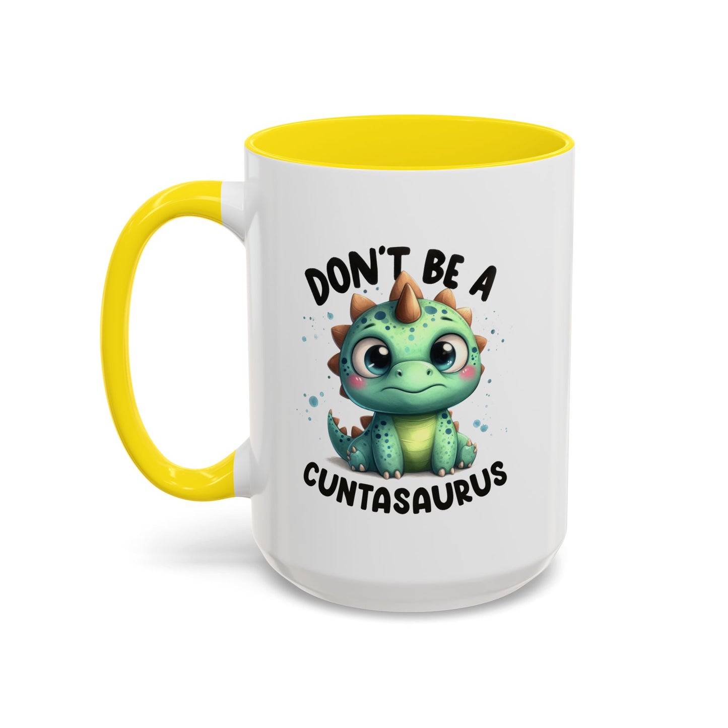 Humor Mug - Don't Be a Cuntasaurus