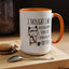 Adult Mug - I Thought I Was In A Bad Mood