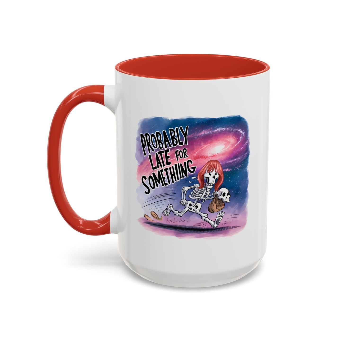 Humor Mug - Probably Late For Something