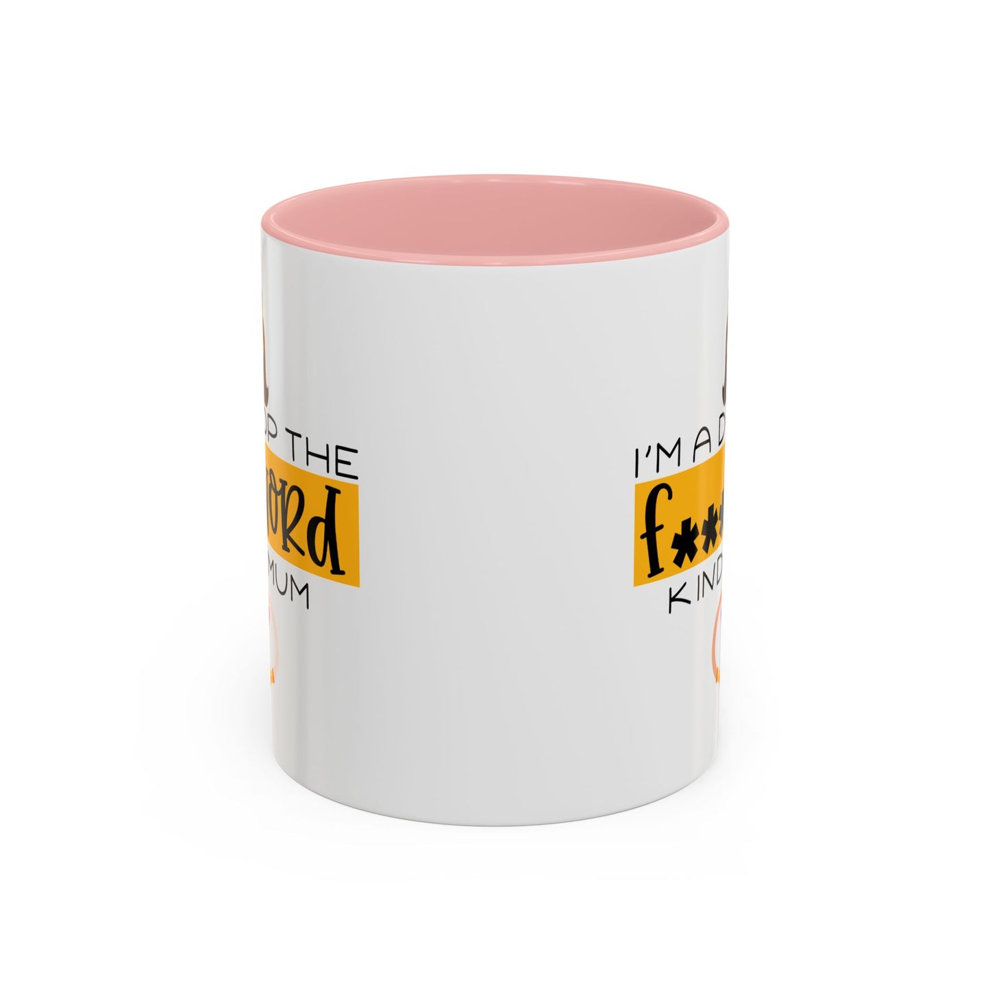 Adult Mug - I'm a Drop The F Word Kinda Mom
