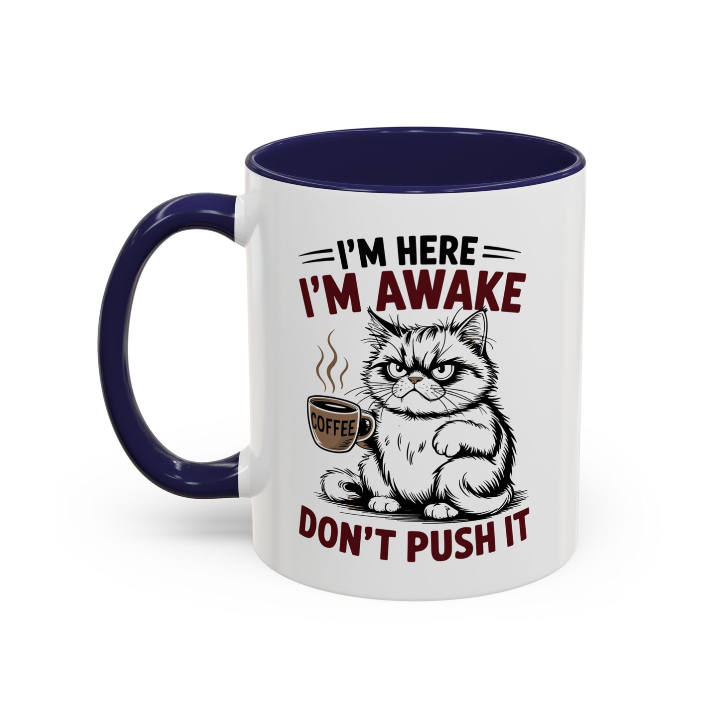 Office Mug - I'm Here I'm Awake