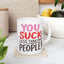 Humor Mug - You Suck