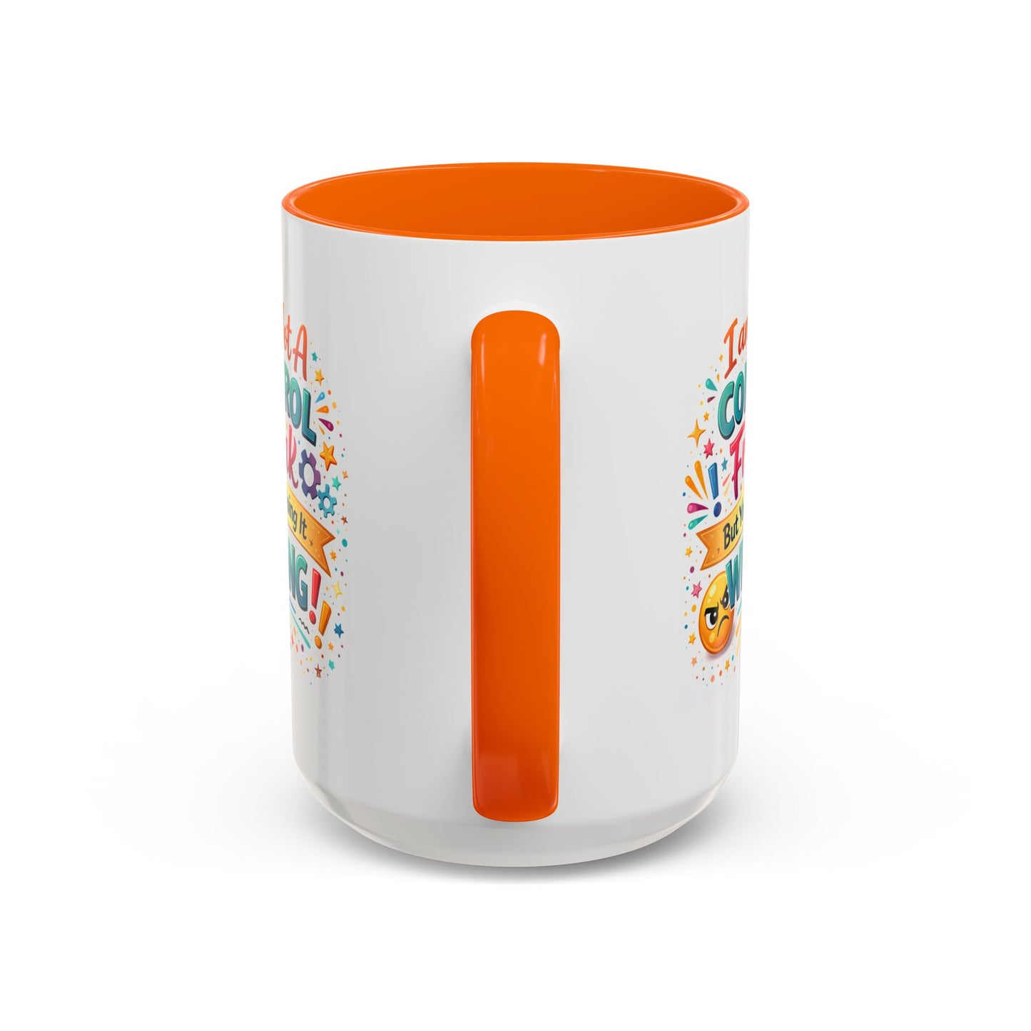 Humor Mug - I Am Not A Control Freak