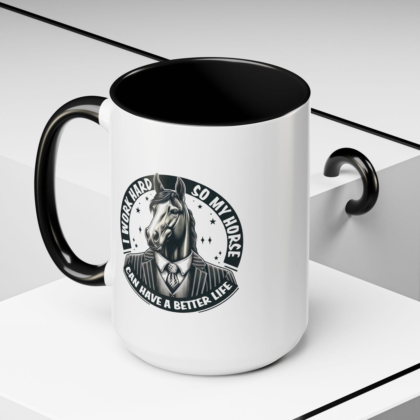 Humor Mug - I Work Hard So My Horse