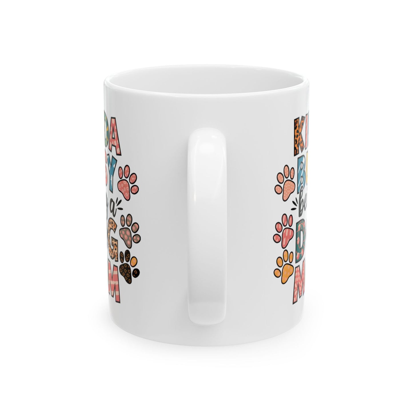 Animal Mug - Kinda Busy Being A Dog Mom