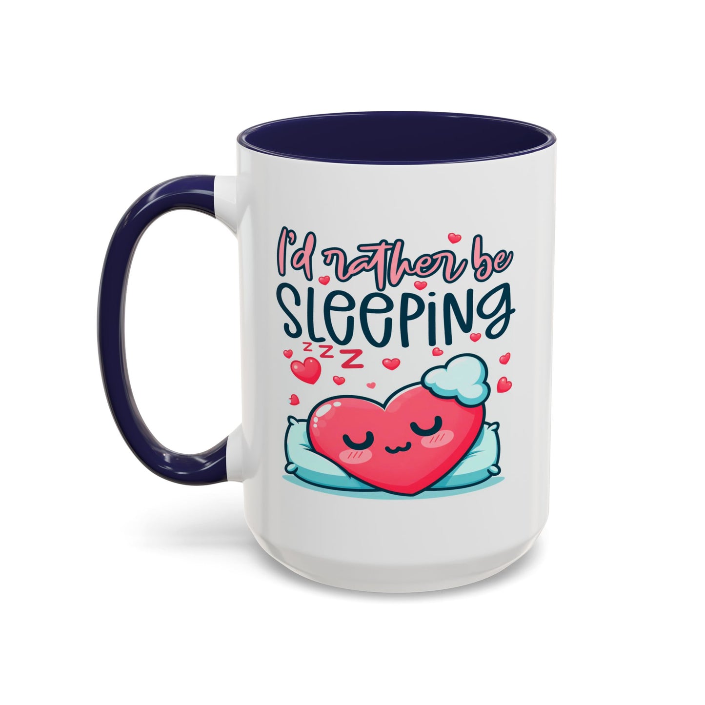 Humor Mug - I'd Rather Be Sleeping Heart