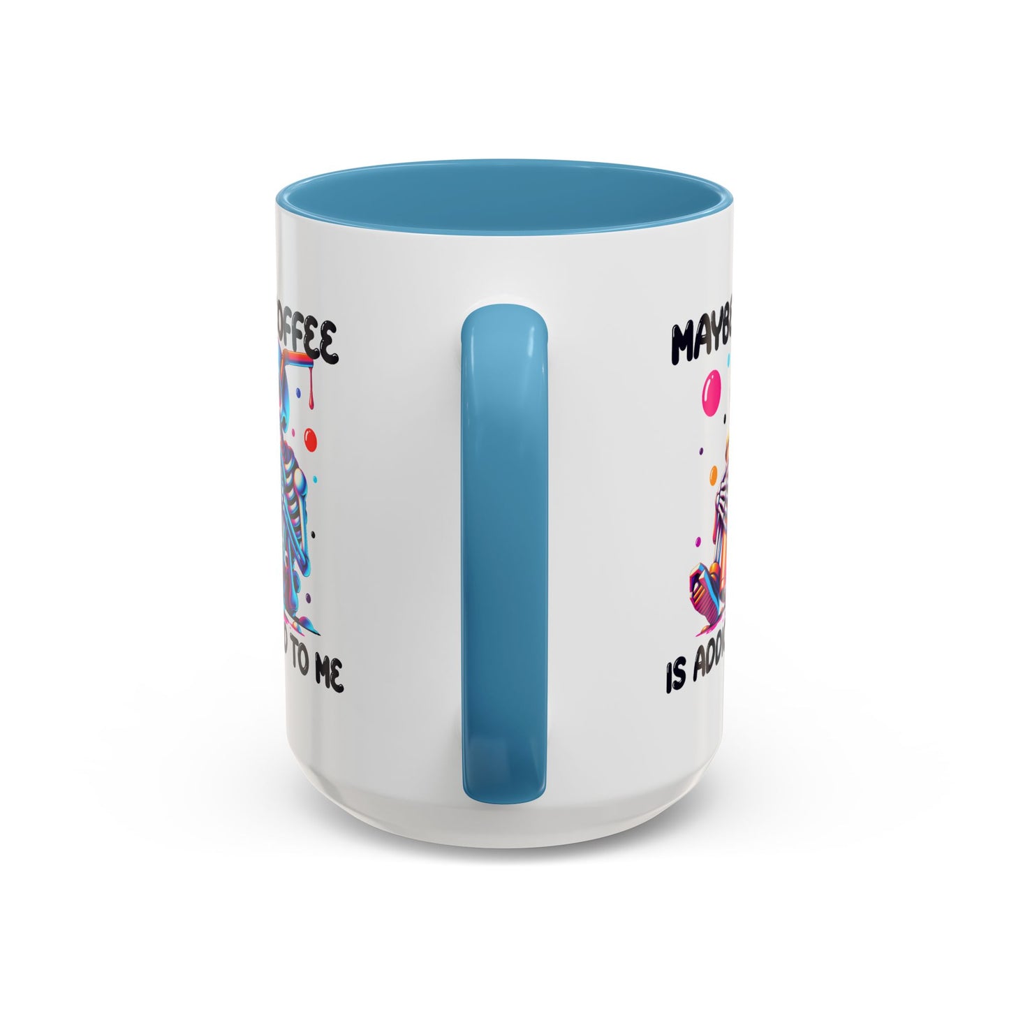 Adult Mug - Maybe Coffee Is Addicted To Me