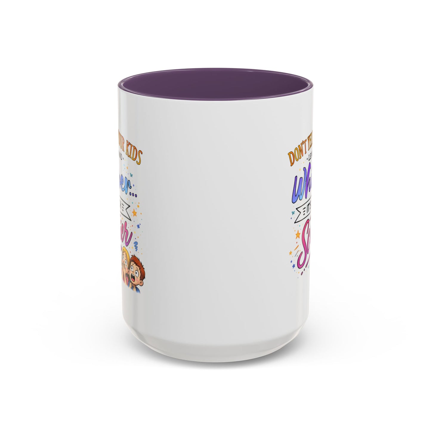 Humor Mug - Don't Yell At Your Kids