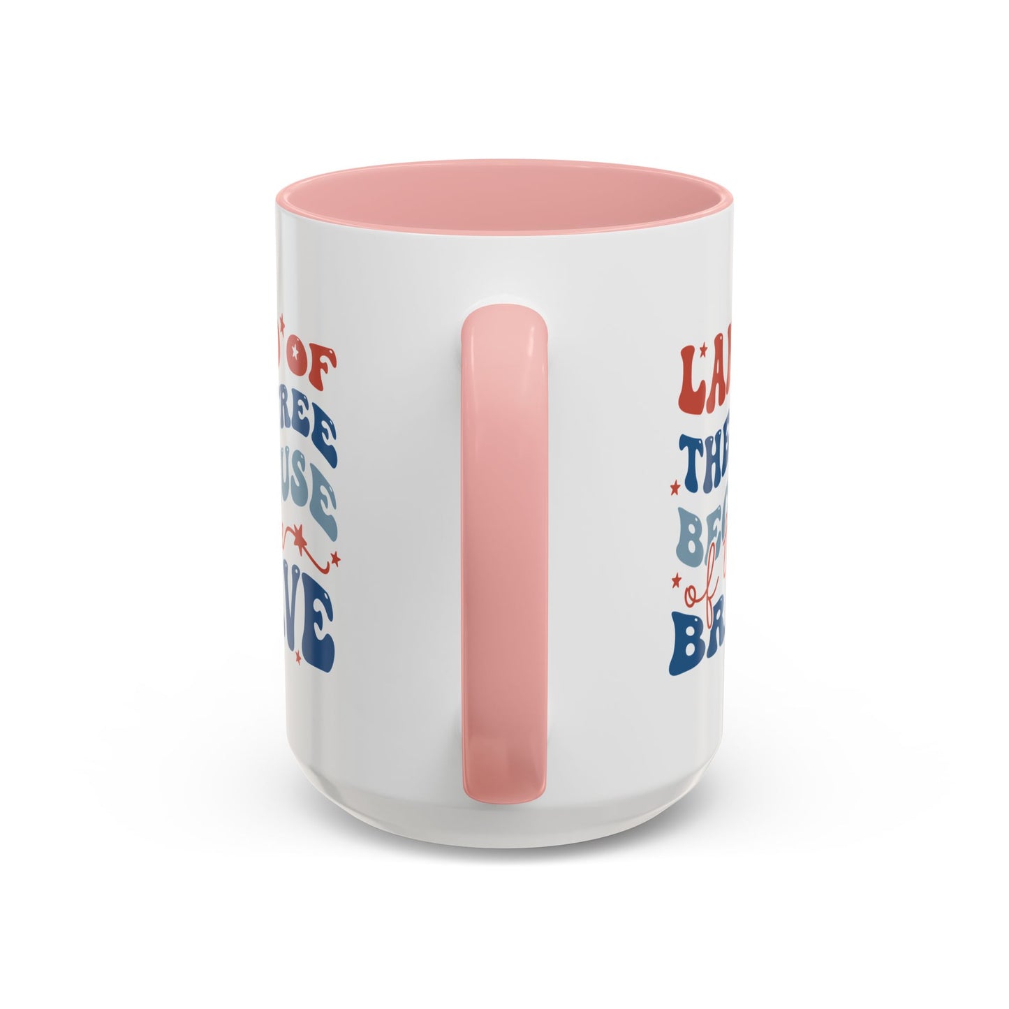 4th of July Mug - Land of The Free Because of The Brave