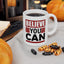 Motivation Mug - Believe You Can Messsage