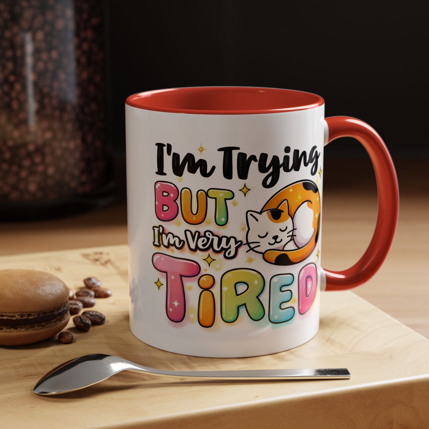 Humor Mug - I'm Trying But I'm Very Tired