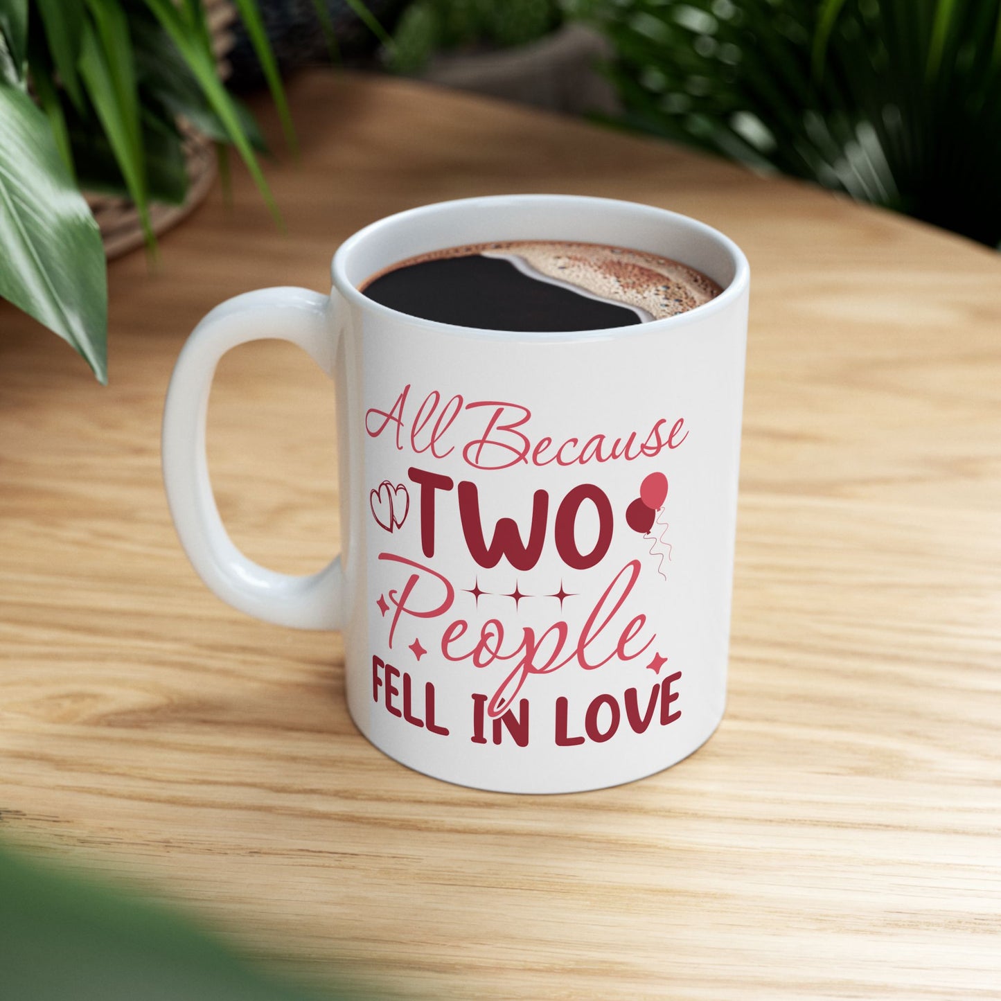 Anniversary Mug - All Because Two People Fell In Love
