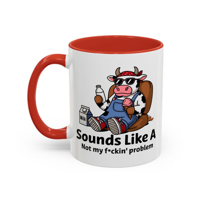 Humor Mug - Sounds Like A
