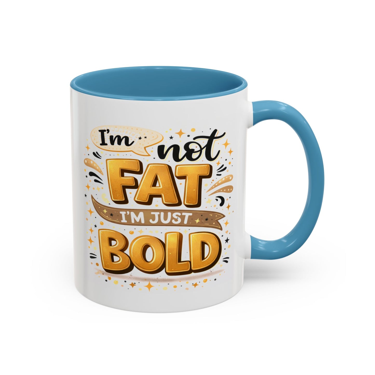 Humor Mug - I'm Not Fat