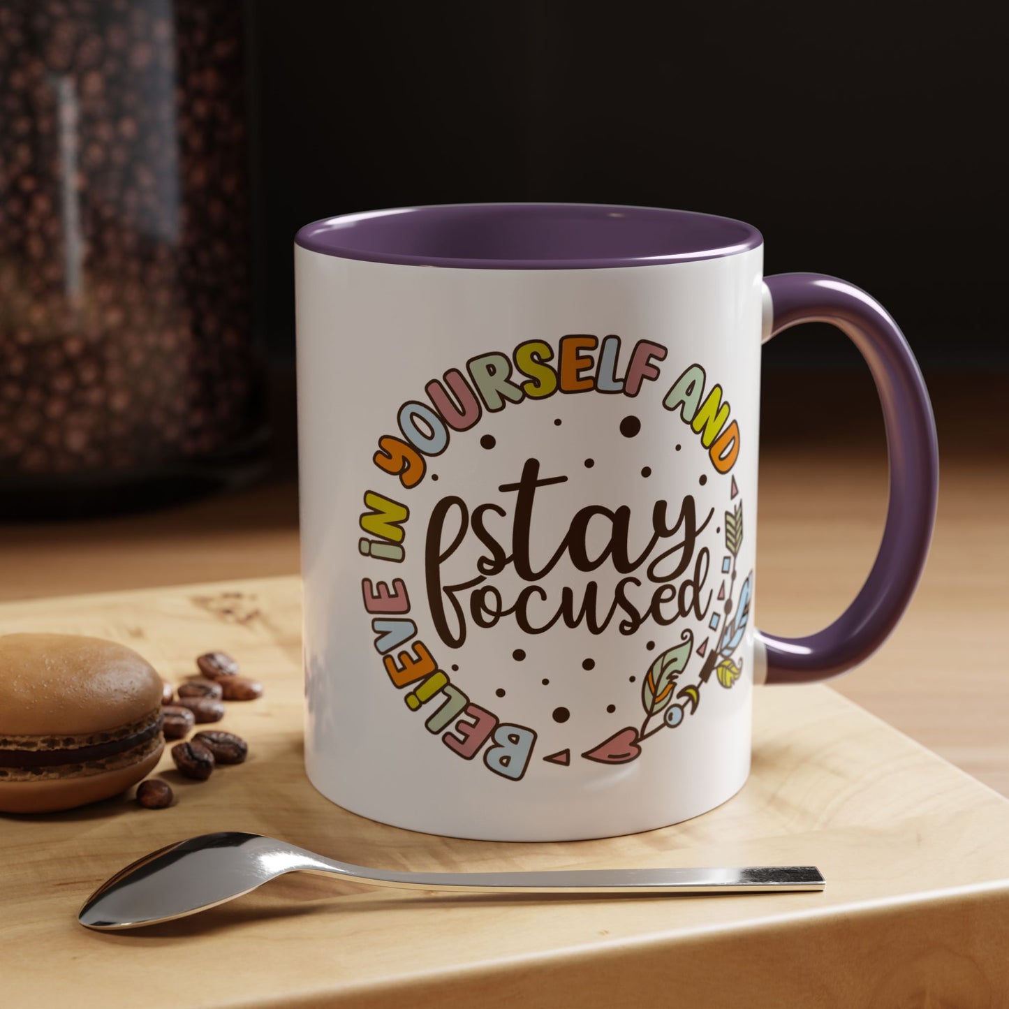 Motivation Mug - Believe in Yourself and Stay Focused