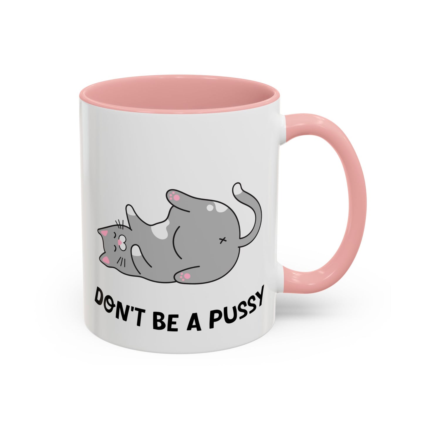 Adult Mug - Don't Be A Pussy