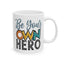 Motivation Mug - Be Your Own Hero