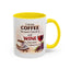 Humor Mug - I Drink Coffee Because I Need It