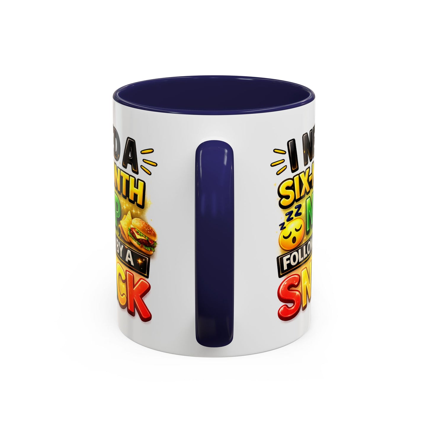 Humor Mug - I Need a Six Month Nap