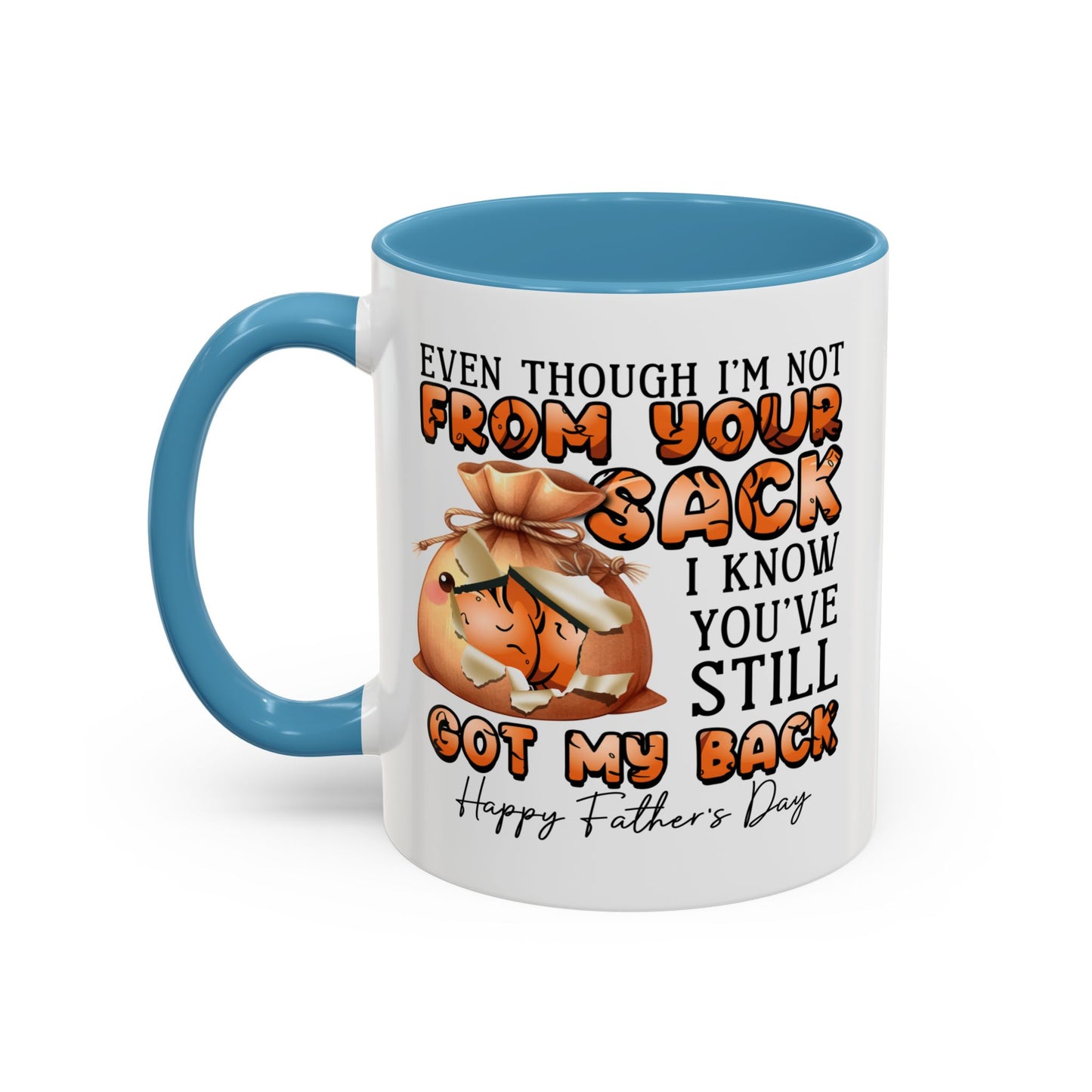 Father's Day Mug - Even Though I'm Not