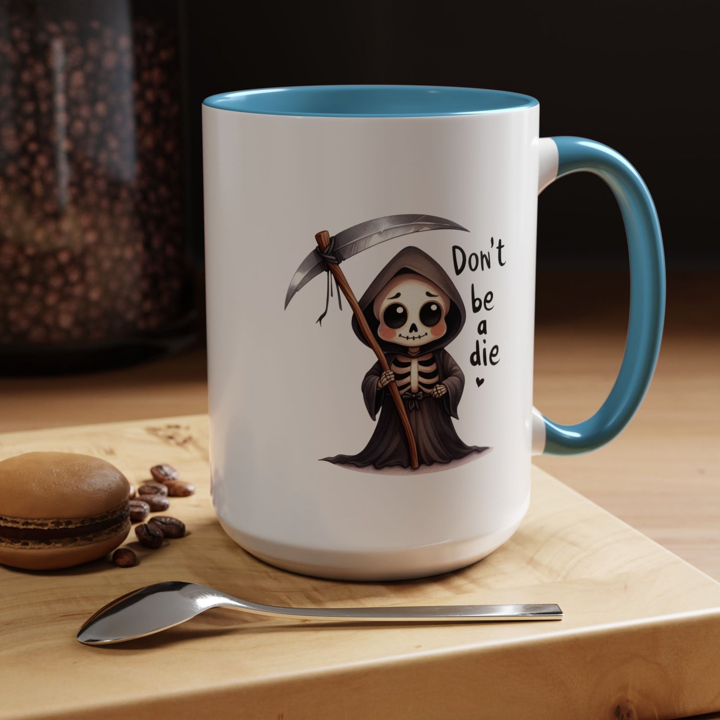 Humor Mug - Don't Be a Die