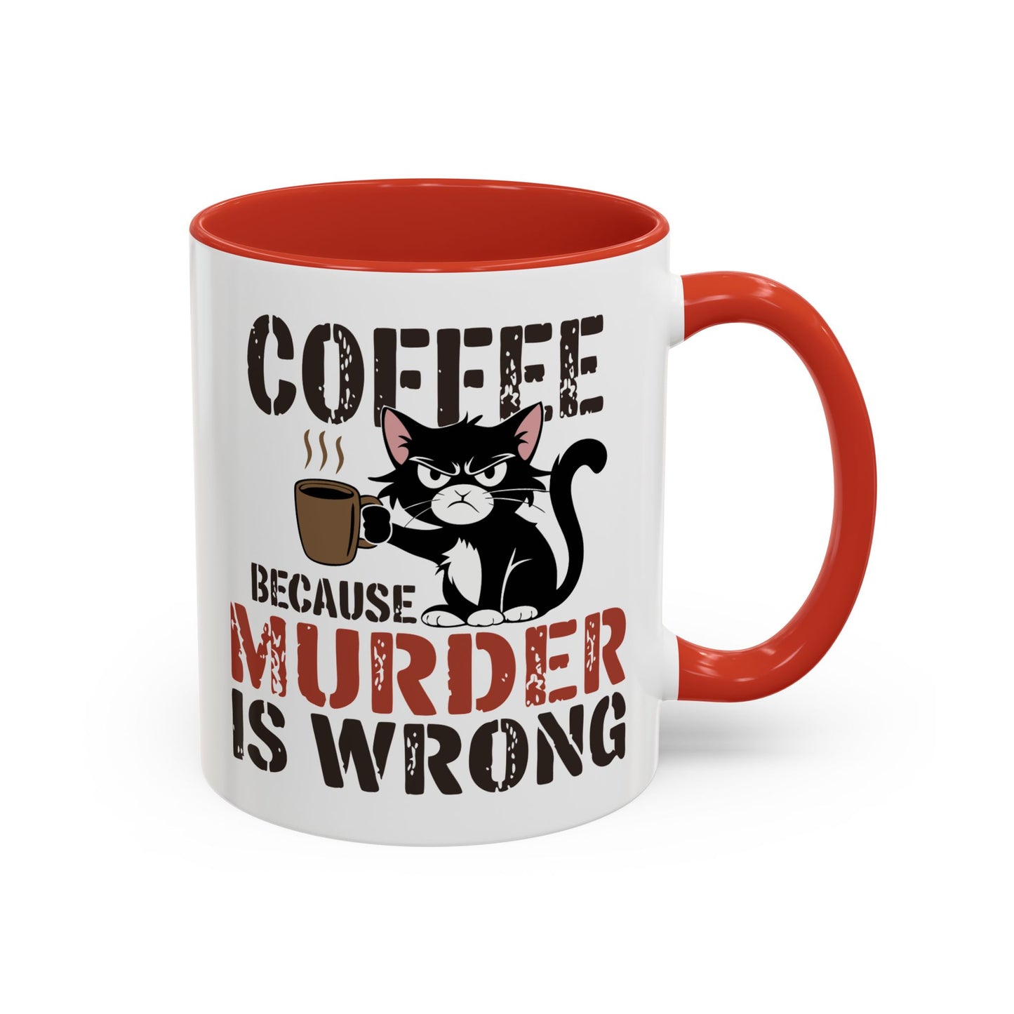 Humor Mug -  Coffee Because Murder is Wrong