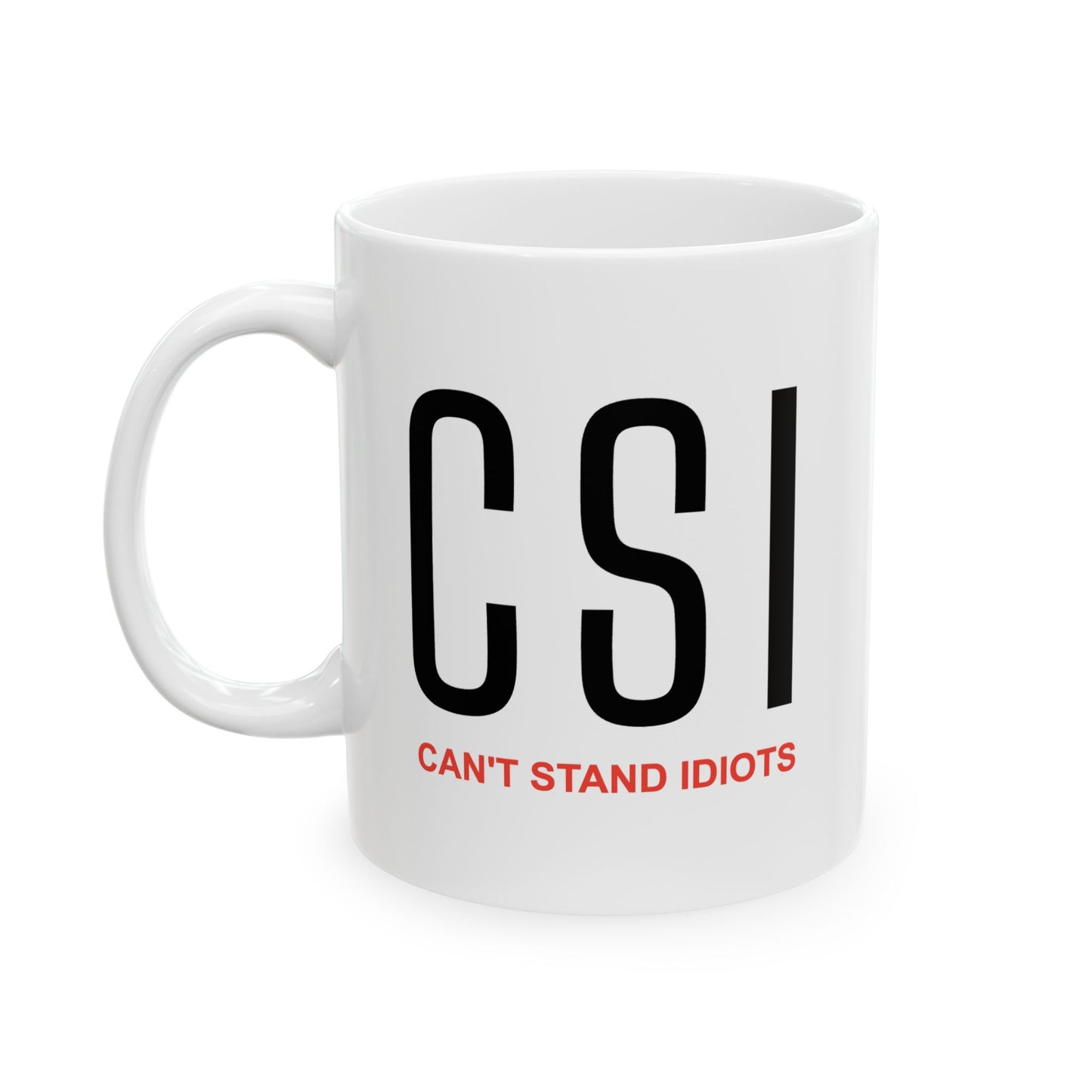 Humor Mug - Can't Stand Idiots